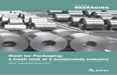 Steel for Packaging: a fresh look at a sustainable industry...3 Foreword At APEAL, we believe it is time to take a fresh look at the Steel for Packaging industry. The Steel for Packaging