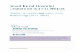 Small Rural Hospital Transition (SRHT) Project Selected Hospita… · Report presentation to executive leadership, management team, Board of Directors and Medical staff during the