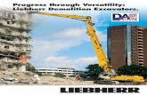 Progress through Versatility: Liebherr Demolition Excavators....and configurations guarantee the best possible results in every aspect of selective demolition. Flexibility from the