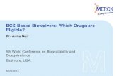BCS-Based Biowaivers: Which Drugs are Eligible?€¦ · Highly soluble Dose/Solubility ratio ≤ 250mL in aqueous buffers pHs 1 – 6.8 (7.5) at 37 ± 1°C base Dose is defined differently