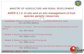 ADER 3.1.2. In situ and ex situ management of fruit ... · ADER 3.1.2. In situ and ex situ management of fruit species genetic resources ADER 312 / 2015 - 2018 MINISTRY OF AGRICULTURE
