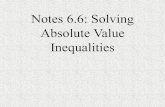 Notes 6.6: Solving Absolute Value Inequalities · Notes 6.6: Solving Absolute Value Inequalities. I. Review of the Steps to Solve a Compound Inequality ... The graph of the solution