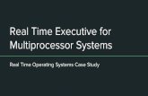 Real Time Executive for Multiprocessor Systemsdevans/7343/PresentationSlides...SPARC – ERC32, LEON, V9 (Sun Microsystems, Server hardware) Features Real Time Executive is basically