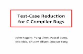 Test%Case(Reduc-on(( forCCompilerBugs(( - embed.cs.utah.eduembed.cs.utah.edu/creduce/pldi12_talk.pdf · 2 Background:(Csmith([PLDI(2011](0 100 200 300 400 500 Jan 2010 Jan 2011 Jan