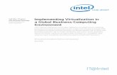 Implementing Virtualization in a Global Business-Computing ...Intel IT planned, engineered, and has begun deploying a virtualized business-computing production environment at several