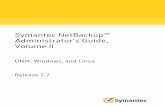 Symantec NetBackup Administrator's Guide, Volume II...Symantec NetBackup™ Administrator's Guide, Volume II UNIX, Windows, and Linux Release 7.7
