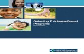 Selecting Evidence-Based Programs - HealthySafeChildren · Although “evidence-based program” and “evidence-based intervention” (EBI) are often used interchangeably, for ease