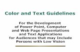Color and Text Guidelines · 2020-08-05 · Power Point slides, two or fewer slides . per page is preferred. Remember, what you do to make your presentation . accessible for the person