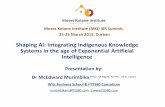 Shaping AI: Integrating Indigenous Knowledge Systems in ... · 3/2/2020  · Issues covered in the presentation 1. Indigenous Knowledge Systems –global & local perspectives 2. Significance