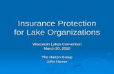 Insurance Protection for Lake Organizations€¦ · items you are otherwise responsible for. Same for your activities & operations… Review above with your current insurance agent