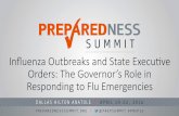 Inﬂuenza Outbreaks and State Execu4ve Orders: The Governor ...… · Orders: The Governor’s Role in Responding to Flu Emergencies. Speakers Moderator: Lisa M. Koonin, DrPH, MN,