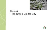Malmö - the Green Digital City · Policy documents The City of Malmö is a member of Eurocities, an organisation that promotes networking and cooperation between major European cities