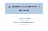 QUESTIONS, COMMITMENTS AND BIASesslli2018.folli.info/wp-content/uploads/Lecture3.pdf · QUESTIONS, COMMITMENTS AND BIAS Claire BEYSSADE SFL-Paris 8 Univ. Elisabeth DELAIS-ROUSSARIE