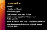 Introduction · Introduction Simmel Fashion and the city Fashion emerged Link between music and fashion Link between ideas from Simmel and fashion/music Focus: Madonna and Lady Gaga
