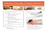 Kidney-Friendly Frozen Dinnersmeganfuetterer.weebly.com/uploads/1/3/9/6/13960226/frozen_dinner... · Kidney-Friendly Frozen Dinners Choosing convenience foods appropriate for the