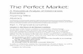 The Perfect MarketThe Perfect Market: A Theoretical Analysis of Deterministic Economics Aryamoy Mitra Abstract; The following is a theoretical paper detailing multiple potential advancements