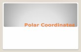Polar Coordinates - Anderson School District Five...The point P in the polar coordinate system is represented by an ordered pair of numbers ,𝜃. r is a directed distance from the