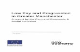 Low Pay and Progression in Greater Manchester · and training are likely to be an important barrier to progression. 1.7 However, the question here is the nature of labour demand and