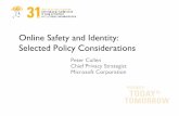 Online Safety and Identity: Selected Policy Considerations · online privacy and safety • Policy and implementation challenges • The road ahead. Microsoft's Online Safety Strategic