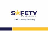 CAP’s Safety Training - Houstonhoustontx.gov/ldc/caps/Sesion_1_Safety.pdf · ACCIDENT INVESTIGATION INCIDENT PREVENTION JOB HAZARD ... Safety Supervisor, MBA, MPA, CSHO (832) 393-8002.