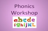 Phonics Workshop Blog/Phonics Information... · Year 1 Phonics Screening • Every Year 1 child in the country will be taking the phonics screening. • Children will be asked to