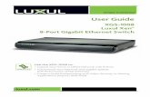 XGS-1008 Luxul Xen™ 8-Port Gigabit Ethernet Switch€¦ · Luxul Xen ™ 8-Port Gigabit ... 1.1 Product Introduction The XGS-1008 8-Port Desktop Gigabit Ethernet Switch is especially