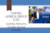 UNITEL AFRICA GROUP LTD Leading Telecoms Turnkey Service ... · Over 30 years of telecoms industry experience. Relevant experience for clients includes: q Mobile broadband/internet