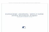 DANONE ANIMAL WELFARE 2016 Position Paper · 2019-03-18 · 6 DANONE ANIMAL WELFARE 2016 POSITION PAPER • Freedom to express normal behavior, by providing sufficient space, proper