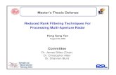 MS Thesis Defense - KU ITTC · Master’s Thesis Defense Reduced Rank Filtering Techniques For Processing Multi-Aperture Radar Peng Seng Tan August 08, 2006 Committee Dr. James Stiles