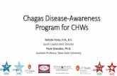 Chagas Disease-Awareness Program for CHWs€¦ · Kissing bug bites and defecates near the bite ... • Mother finds kissing bug in child’s bed • "What usually happens" vs "Correct