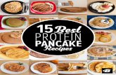 the spatula and think flapjacks! - Bodybuilding.com · 2018-12-11 · 15 BEST PROTEIN PANCAKE RECIPES | 4 PROTEIN Pancake POINTERS 1 USE THE RIGHT PROTEIN POWDER Many of the recipes