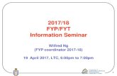 2017/18 FYP/FYT Information SeminarFYP Poster 20-04-2018 Self Assessment Report 19-04-2018 ... • 2016 or earlier FYP/FYT –Projects –Presentation schedule (2016) –Poster Display