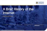 A Brief History of the Internet - University of Western Australia · 2018-02-26 · A Brief History of the Internet CITS3403 Agile Web Development 2018 Semester 1 ... – NSFnet eventually