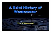 A Brief History of Wastewater - H2O'C1388: Act of English Parliament “forbade the throwing of filth and garbage into ditches, rivers, and water” Legislation was ineffective, as