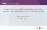 Developing Drugs and Testing Platforms for Pain, Addiction ... · solubility, rodent & human liver microsomal stability & ... biologics, and gene and cell therapies ready for clinical