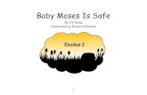 Baby Moses Is Safe - lambsongs.co.nz Story Books/Baby Moses Is... · Baby Moses Is Safe By Jill Kemp Illustrated by Richard Gunther 1 . The children of Israel grew up to be big and