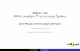 Mozart-Oz Multi-paradigm Programming SystemMozart-Oz I Mozart is an implementation of Oz, a multi-paradigm programming language supporting I declarative I functional (lazy and eager)