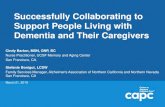 Successfully Collaborating to Support People Living with ... · Alzheimer’s Association • Founded in 1980 –a grassroots effort of family caregivers recognizing the need for