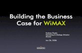 Building the Business Case for WiMAX · 2006-01-31 · Building the Business Case for WiMAX Sudeep Gupta Marketing & Strategy Director Alcatel Jan 26, 2006. ... Spectrum efficiency