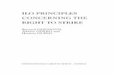 ILO principles concerning the right to strike · the principles concerning the fundamental rights…”, which include freedom of association. Without freedom of association or, in