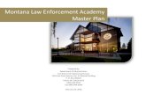 Montana Law Enforcement Academy Master Plan · Montana Law Enforcement Academy Master Plan Prepared by: Department of Administration Architecture & Engineering Division 1520 East
