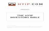 THE HYIP INVESTORS BIBLE - e-pasywnezarabianie...dać się nabrać wyłącznie niedoświadczeni inwestorzy. Pochodzenie tych plotek jest zupełnie oczywiste: biorą się one od ludzi,