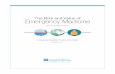 The Role and Value of Emergency Medicine - ACEP · the tone for not only emergent/urgent management of patients but inpatient management of patients. For example, emergency medicine