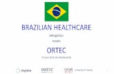 BRAZILIAN HEALTHCARE - BVS · Supervisory Board Logiplan GmbH, Germany (before acquisition by ORTEC) Industrial Board LANCS Initiative, UK (program to revive & strengthen research