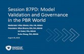 Session 87PD: Model Validation and Governance in the PBR …media01.commpartners.com/2018/SOA/WashingtonDC...• Build on outer loop validation and swap in “inner loop” assumptions