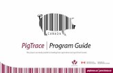PigTraceProgram Guidepigtrace.ca/wp-content/uploads/PigTrace-Program-Guide_EN.pdf · PigTrace Stakeholder Number and Token to create a username and password. This information is provided