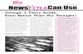 Omega-3 Fatty Acids: Even Better Than We Thought! · Not created in the body, omega-3 fatty acids must be included in the diet. One of the best sources of omega-3’s is freshwater