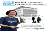 How Your Organization Can Promote Tap Water · 2017-04-05 · Water Filling Stations Many schools and offices have installed hydration stations or filling stations for their students,