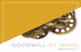 GOODWILL AT WORK€¦ · Houck Family Foundation John P. McGovern Foundation Second Baptist Church - Angels of Light Sherry and Jim Smith Texas Capital Bank The Ellwood Foundation