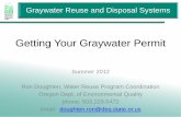 Getting Your Graywater Permit - Oregon · Graywater Reuse and Disposal Systems Getting Your Graywater Permit Summer 2012 . Ron Doughten, Water Reuse Program Coordination . Oregon